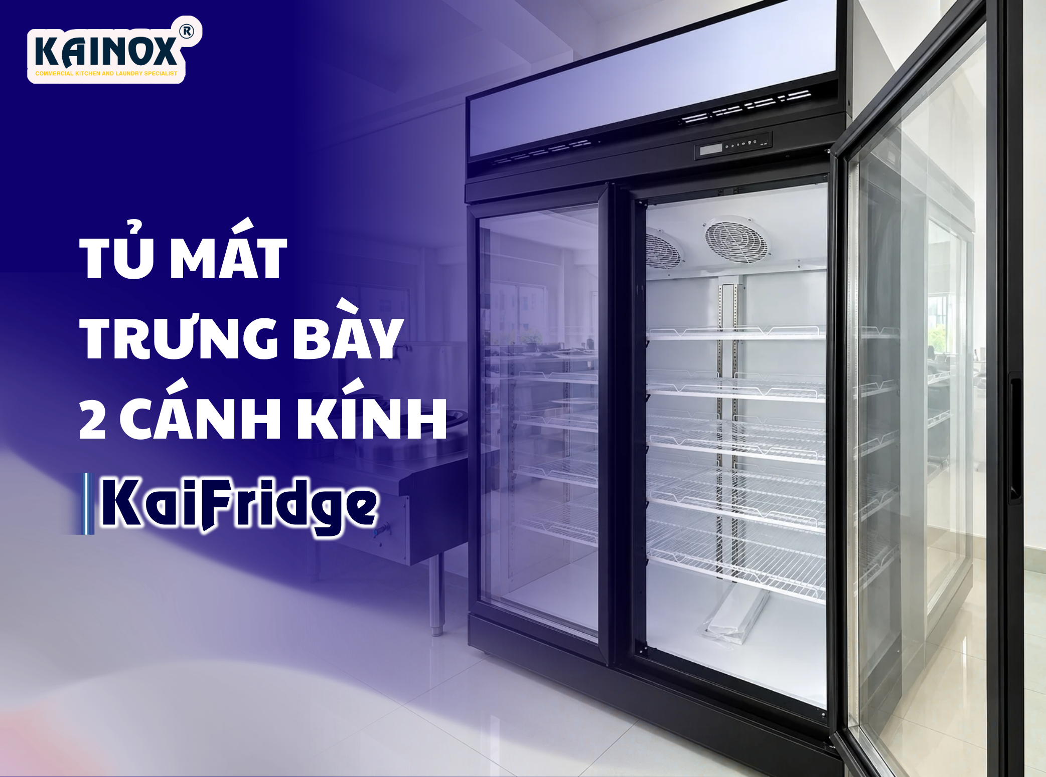 Tủ mát trưng bày 2 cánh kính KaiFridge