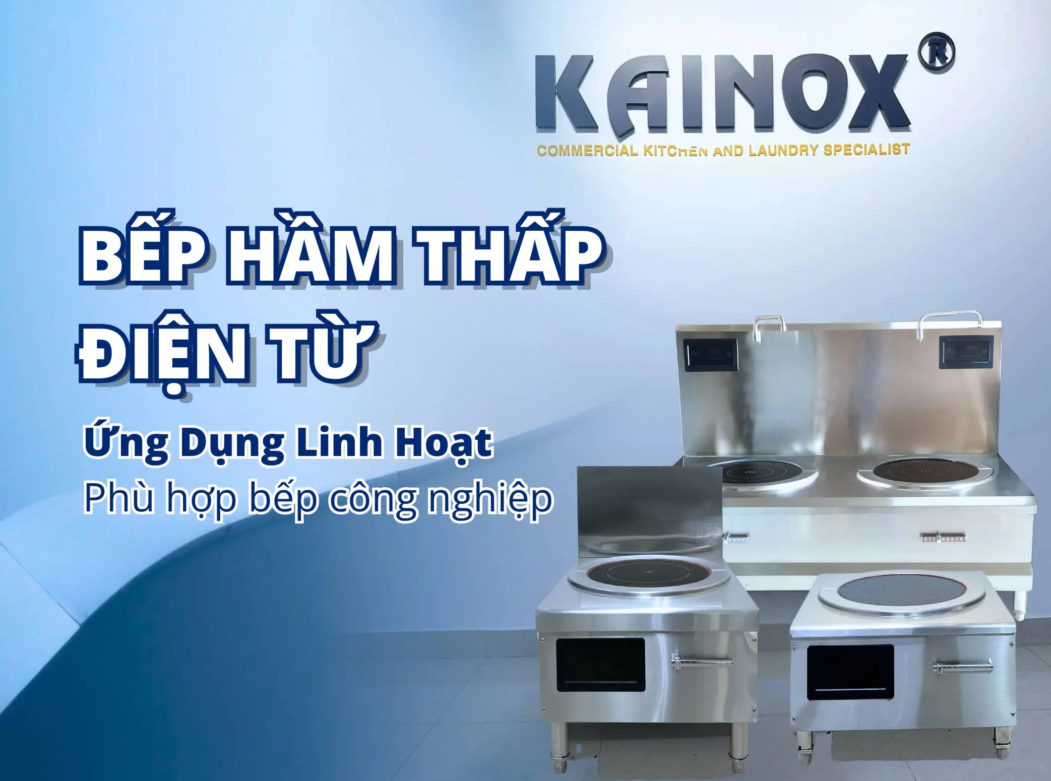 Bếp hầm thấp điện từ ứng dụng linh hoạt cho bếp công nghiệp KAINOX
