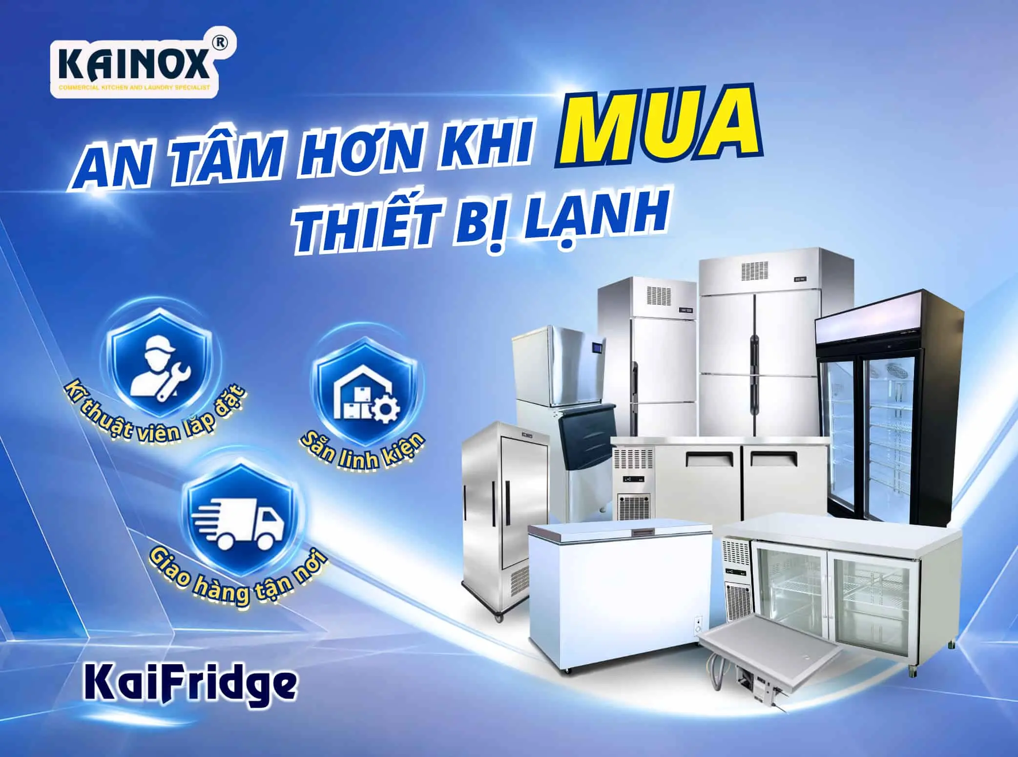 KaiFridge đồng hành cùng khách hàng với thiết bị lạnh chất lượng