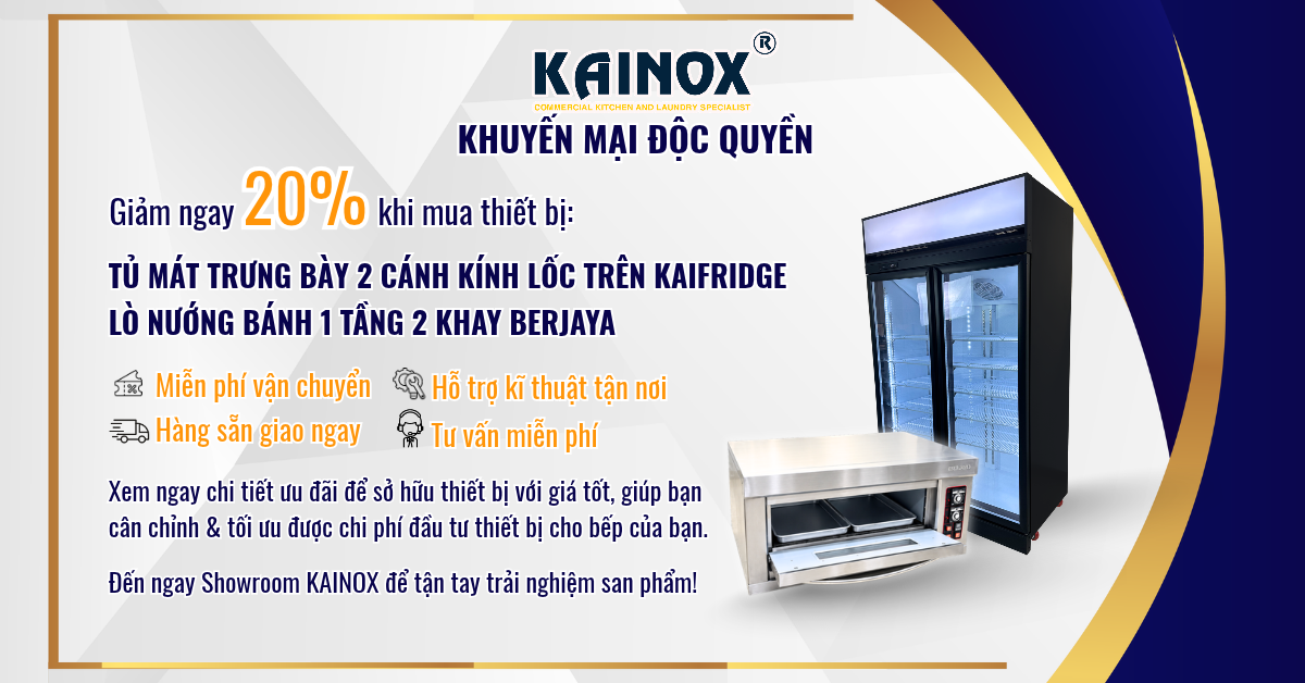 Khuyến Mại 20% Dành Cho Khách Hàng Mua Tủ Mát Hoặc Lò Nướng Bánh Tại KAINOX